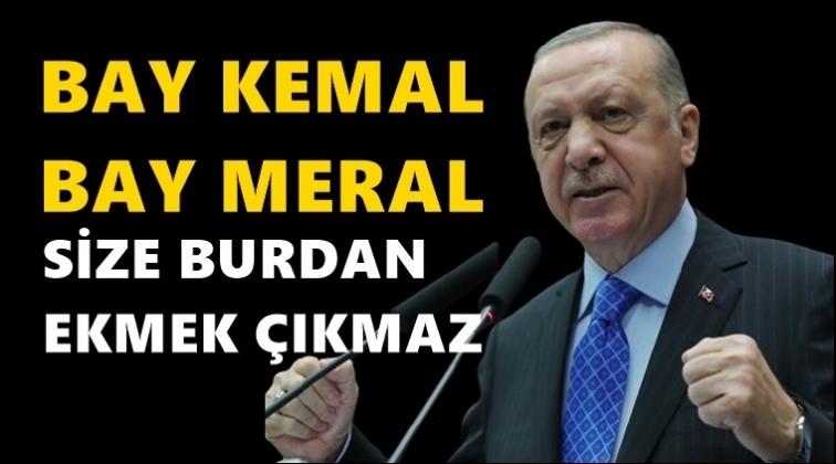 Erdoğan gaza geldi: Bay Kemal, Bay Meral...