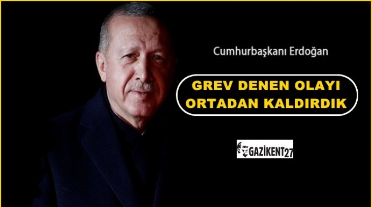 Erdoğan: Grevsiz bir toplum meydana getirdik