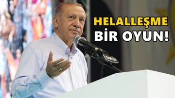 Erdoğan: Hellaleşme bir oyun...