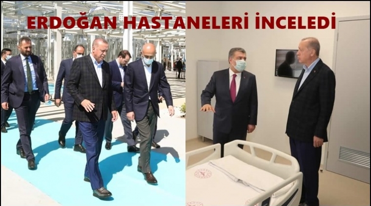 Erdoğan, İstanbul'da hastaneleri inceledi