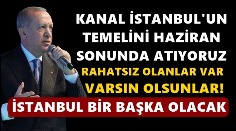 Erdoğan &lsquo;Kanal İstanbul&rsquo; i&ccedil;in yine tarih verdi...