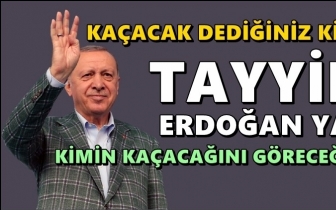 Erdoğan: Kimin ka&ccedil;acağını g&ouml;receğiz!