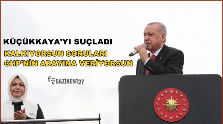 Erdoğan K&uuml;&ccedil;&uuml;kkaya'yı isim vermeden su&ccedil;ladı