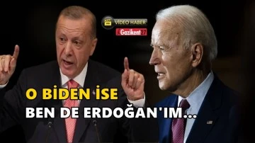 Erdoğan: O Biden ise ben de Erdoğan’ım