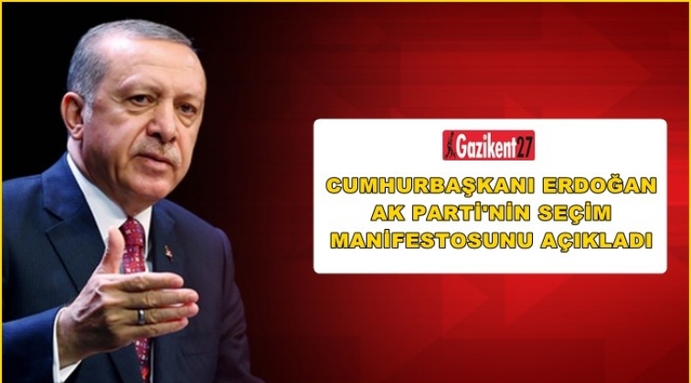 Erdoğan, se&ccedil;im manifestosunu a&ccedil;ıkladı