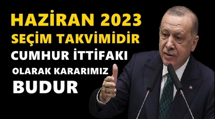 Erdoğan se&ccedil;im tarihini a&ccedil;ıkladı...