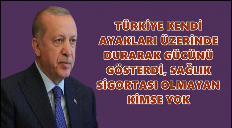 Erdoğan: T&uuml;rkiye g&uuml;c&uuml;n&uuml; g&ouml;sterdi
