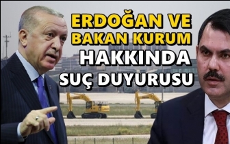 Erdoğan ve Bakan Kurum hakkında suç duyurusu