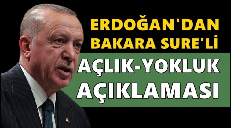 Erdoğan'dan 'açlık ve yokluk' açıklaması...