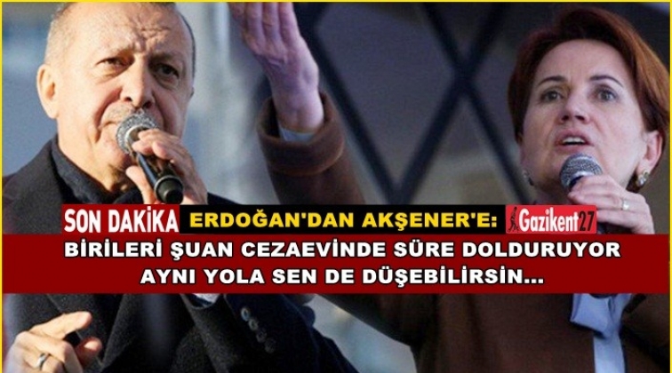 Erdoğan&rsquo;dan Akşener'e: Onun hesabı ağır olacak!