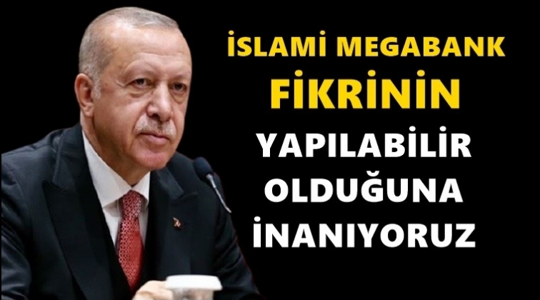 Erdoğan'dan "İslami Megabank" çıkışı...