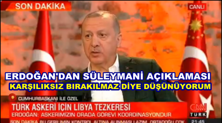 Erdoğan&rsquo;dan Kasım S&uuml;leymani a&ccedil;ıklaması