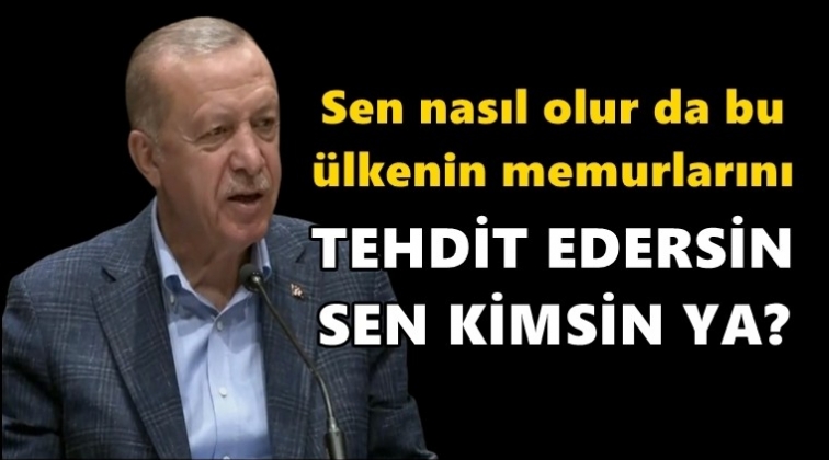 Erdoğan'dan Kılı&ccedil;daroğlu'na: Sen kimsin ya?
