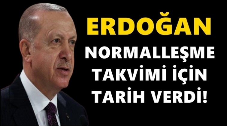 Erdoğan'dan normalleşme için tarih...