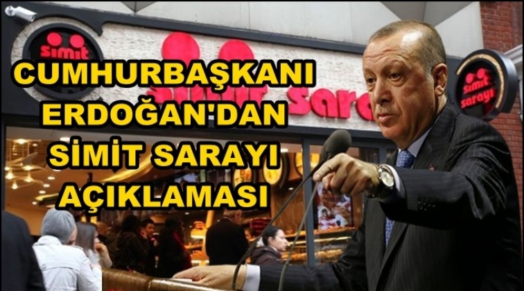 Erdoğan&rsquo;dan Simit Sarayı a&ccedil;ıklaması