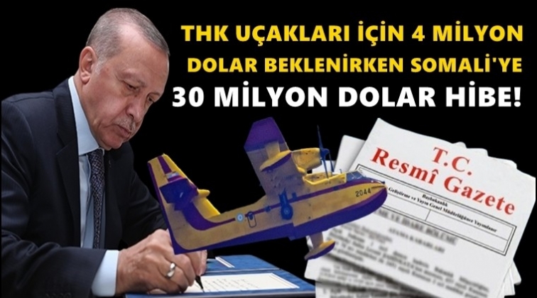 Erdoğan'dan Somali'ye 30 milyon dolar hibe!