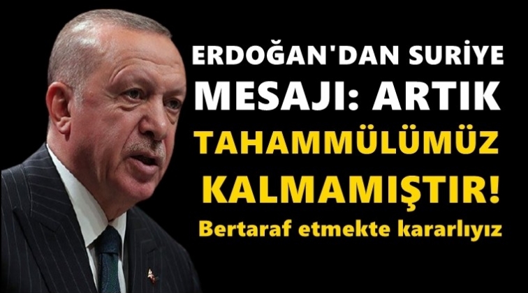 Erdoğan'dan Suriye'ye operasyon sinyali...