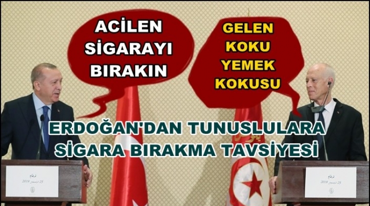 Erdoğan'dan Tunuslulara sigara eleştirisi