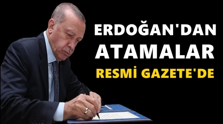 Erdoğan'dan yeni atamalar...