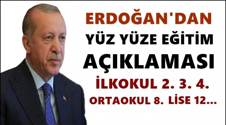 Erdoğan&rsquo;dan y&uuml;z y&uuml;ze eğitim a&ccedil;ıklaması
