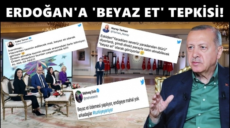 Erdoğan'ın 'Beyaz et' açıklaması gündem oldu!