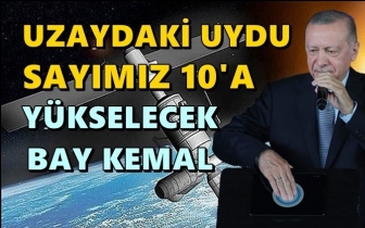 Erdoğan'ın g&uuml;ndemi 'Uzay ve Bay Kemal'...