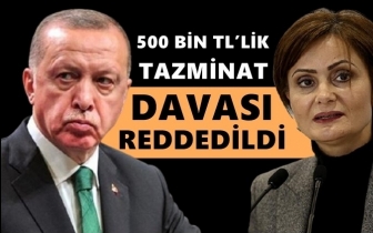 Erdoğan'ın Kaftancıoğlu'na a&ccedil;tığı davaya ret!