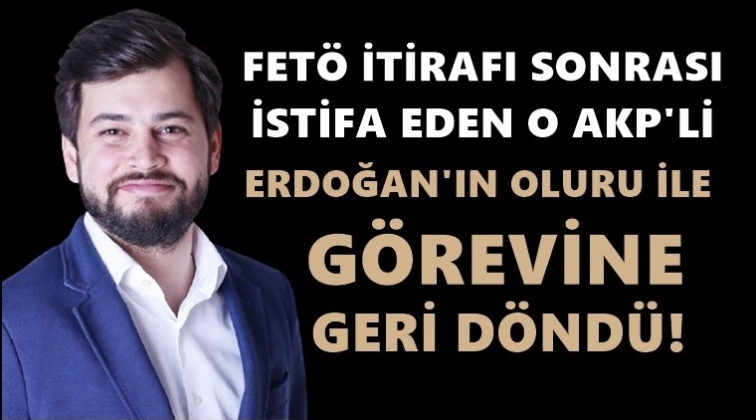Erdoğan&rsquo;ın oluruyla g&ouml;revine geri d&ouml;nd&uuml;!
