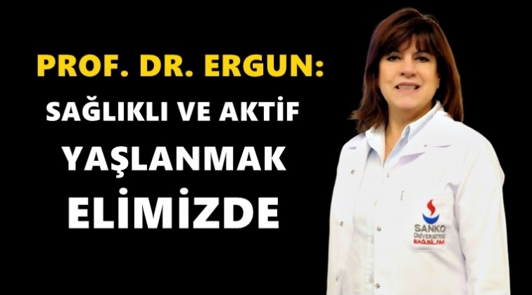 Ergun: Sağlıklı ve aktif yaşlanma m&uuml;mk&uuml;n