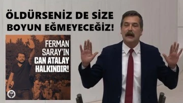 Erkan Baş: Öldürseniz de size boyun eğmeyeceğiz! 