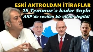 Eski Aktrol: Soylu AKP’de sevilen bir adam değildi