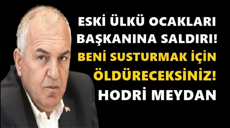 Eski &Uuml;lk&uuml; Ocakları Başkanına saldırı!..
