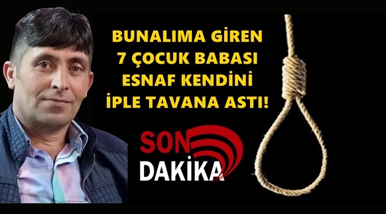 Esnaf, kendini tavana iple asarak intihar etti!