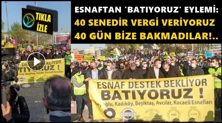 Esnaftan 'A&ccedil; bıraktılar, batıyoruz' eylemi...
