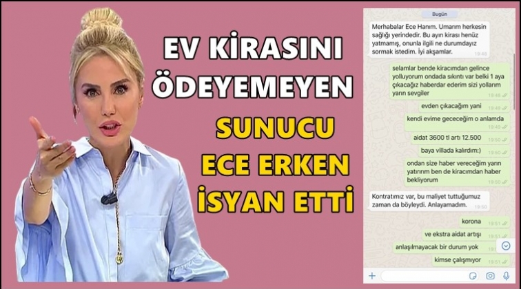 Ev kirasını &ouml;deyemeyen Ece Erken isyan etti