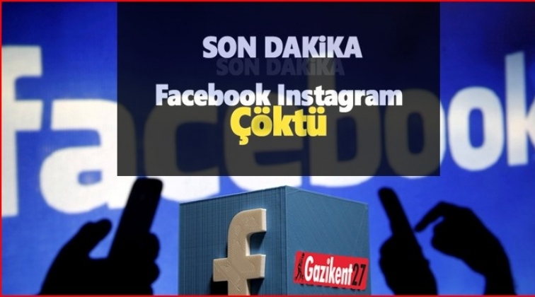 Facebook ve Instagram dünyada çöktü!