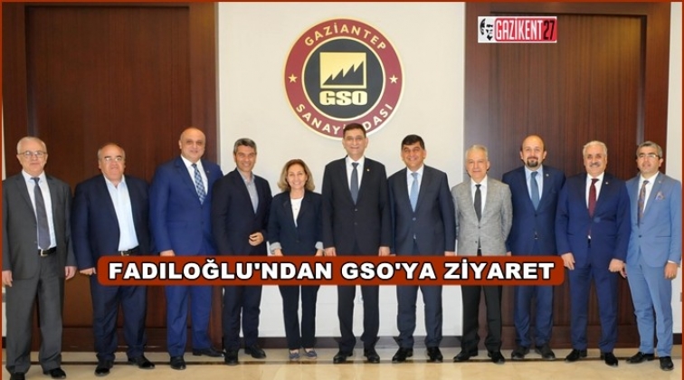 Fadıloğlu, GSO'yu ziyaret etti