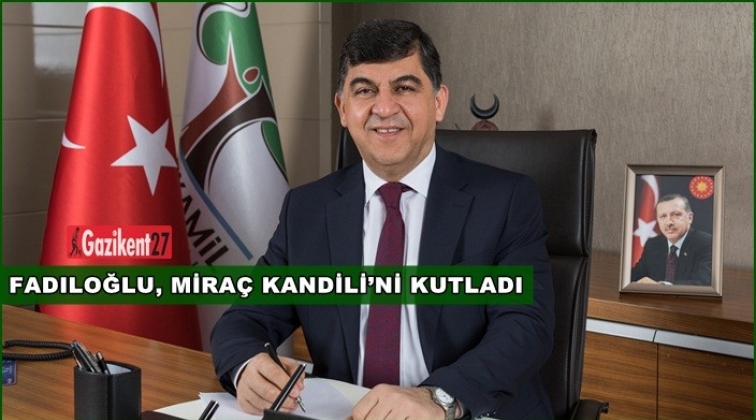 Fadıloğlu, Mira&ccedil; Kandili'ni kutladı