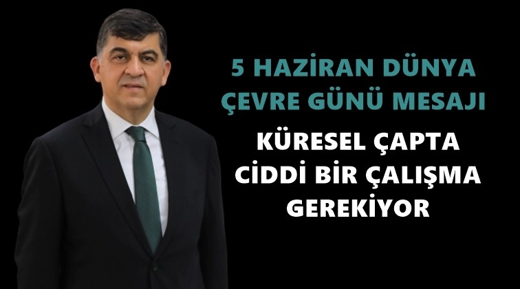 Fadıloğlu'ndan D&uuml;nya &Ccedil;evre G&uuml;n&uuml; mesajı