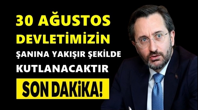 Fahrettin Altun'dan 30 Ağustos a&ccedil;ıklaması