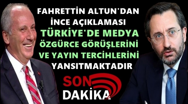 Fahrettin Altun'dan 'İnce' a&ccedil;ıklaması