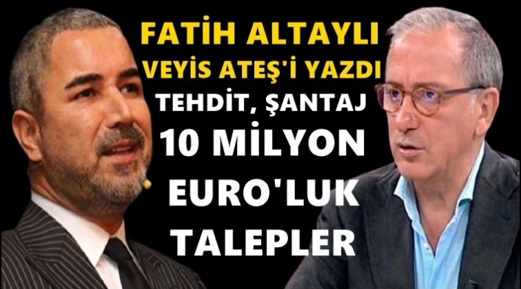 Fatih Altaylı: Veyis Ateş'le ilgili vahim iddialar...