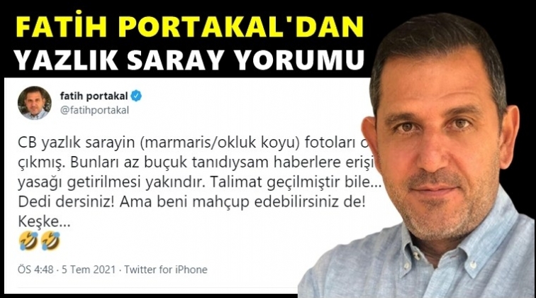 Fatih Portakal'dan 'Yazlık saray' paylaşımı...