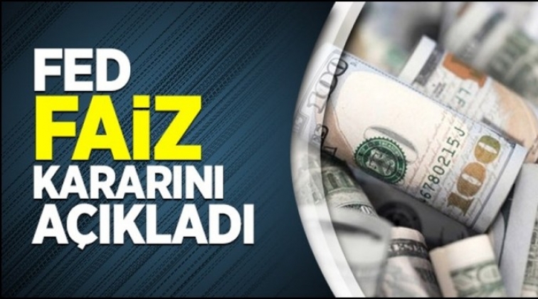 Fed faiz kararını açıkladı