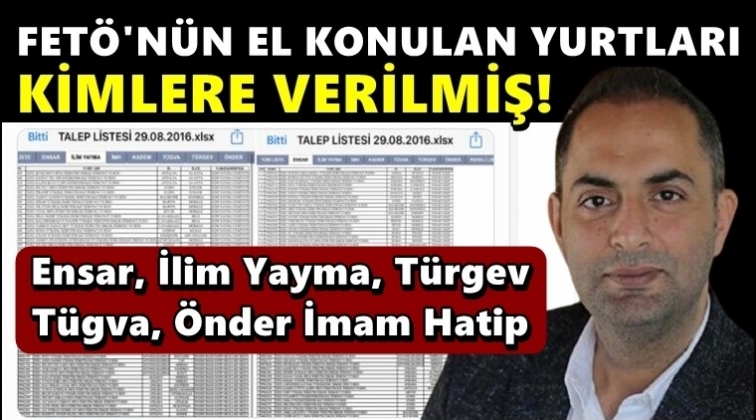 FET&Ouml;'n&uuml;n el konulan yurtları bakın verilmiş!