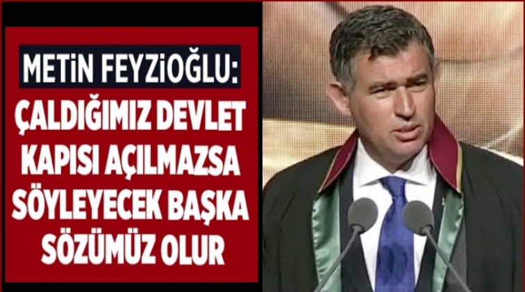 Feyzioğlu: Taleplerimiz dinlenmezse...