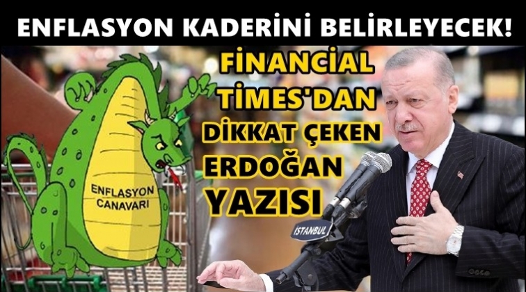 Financial Times: Erdoğan'ın kaderini belirleyecek!