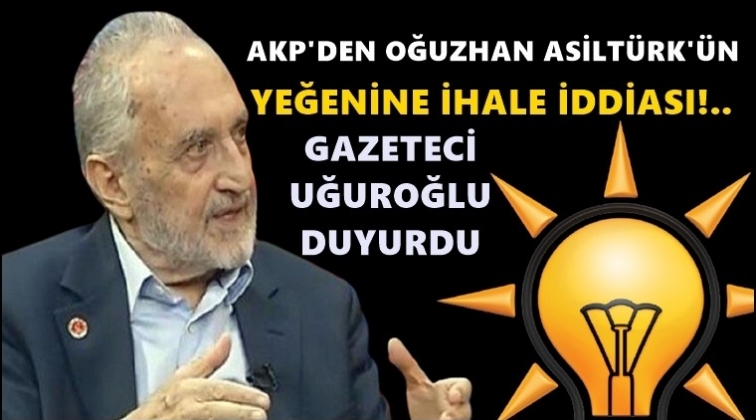Flaş iddia: AKP'den, Asiltürk'ün yeğenine 'ihale'