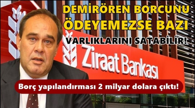 Flaş iddia: Demir&ouml;ren'in bor&ccedil; yapılandırması 2 milyar dolara &ccedil;ıktı!