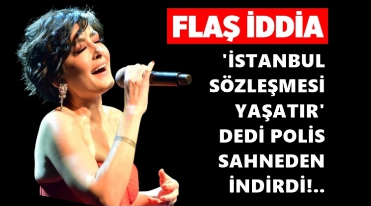 Flaş iddia: Polis sahneden indirdi...